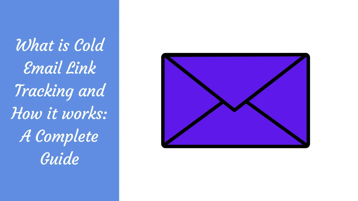 What is Cold Email Link Tracking and How it works: A Complete Guide